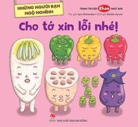 Kim Đồng - Những người bạn ngộ nghĩnh - Cho tớ xin lỗi nhé!