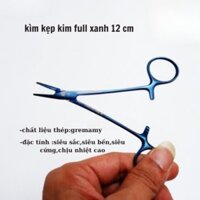 Kìm kẹp kim - kìm mang kim TC full xanh 12 cm dùng trong y tế , thẩm mỹ