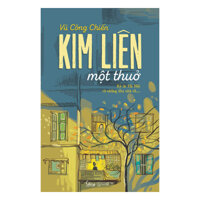 Kim Liên Một Thuở - Ký Ức Hà Nội Từ Những Khu Nhà Cũ