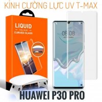 Kính Cường Lực UV T-MAX LIQUID Huawei P30 Pro (Freeship) - LINHPHUKIEN.VN