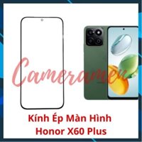 Kính Ép Màn Hình Honor X60 Plus ( Có Sẵn )