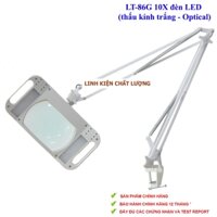 Kính lúp kẹp bàn LT-86G 10X đèn LED (thấu kính trắng - Optical)(Bảo hành 12 tháng)