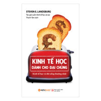 Kinh Tế Học Dành Cho Đại Chúng Tái Bản 2018