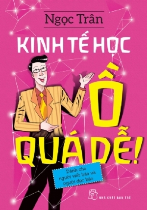 KINH TẾ HỌC Ồ QUÁ DỄ!