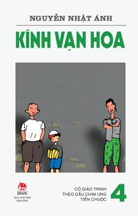 Kính Vạn Hoa Tập 4 - Cô Giáo Trinh - Theo Dấu Chim Ưng - Tiền Chuộc (Tái Bản 2022)