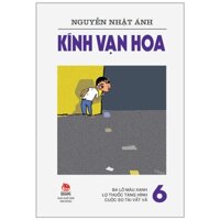 Kính Vạn Hoa Tập 6 (Phiên Bản Mới)