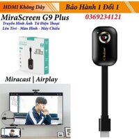 Kit Màn hình Wifi cho Máy chiếu - Tivi - Màn hình - Truyền hình ảnh từ điện thoại MiraScreen G9 plus