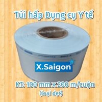 (KT: 100 mm x 200 m) Túi ép Tiệt trùng Dụng cụ Y tế, dạng cuộn, loại dẹt.