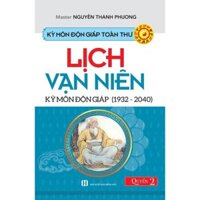 Kỳ Môn Độn Giáp Toàn Thư - Quyển 2 Lịch Vạn Niên Kỳ Môn Độn Giáp 1932 - 2040