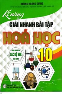 Kỹ Năng Giải Nhanh Bài Tập Hóa Học Lớp 10 Dùng Chung Cho các Bộ Sách giáo Khoa Hiện Hành - HA