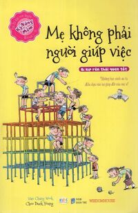 Kỹ Năng Mềm - Mẹ Không Phải Người Giúp Việc