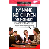 Kỹ Năng Nói Chuyện Với Mọi Người Ở Mọi Nơi, Mọi Lúc