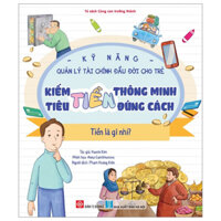 Kỹ Năng Quản Lý Tài Chính Đầu Đời Cho Trẻ - Kiếm Tiền Thông Minh - Tiêu Tiền Đúng Cách - Tiền Là Gì Nhỉ?