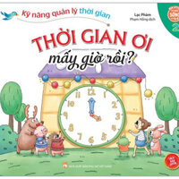 Kỹ Năng Quản Lý Thời Gian - Thời Gian Ơi Mấy Giờ Rồi? - Tập 2