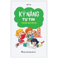 Kỹ Năng Tự Tin Cho Học Sinh Tiểu Học