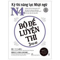 Kỳ Thi Năng Lực Nhật Ngữ N4 - Bộ Đề Luyện Thi 3 Bộ Đề