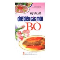 Kỹ Thuật Chế Biến Các Món Bò