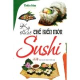 Kỹ Thuật Chế Biến Món Sushi - Thiên Kim