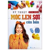 Kỹ Thuật Móc Len Sợi Căn Bản 2022