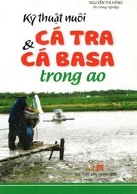 Kỹ Thuật Nuôi Cá Tra Và Cá Basa Trong Ao
