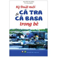 Kỹ Thuật Nuôi Cá Tra Và Cá Basa Trong Bè