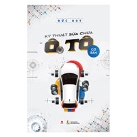 Kỹ Thuật Sửa Chữa Ô Tô Cơ Bản Tái Bản