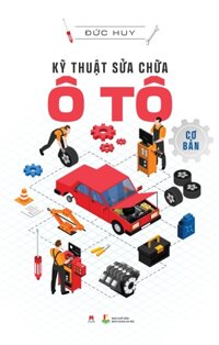 Kỹ Thuật Sửa Chữa Ô Tô Cơ Bản