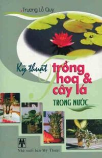 Kỹ Thuật Trồng Hoa Và Cây Lá Trong Nước