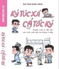 KÝ TÚC XÁ - CÁ TỐC KÝ Chuyện trời ơi đất hỡi của sinh viên mặc áo blouse trắng