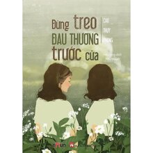 Đừng Treo Đau Thương Trước Cửa