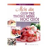 Món Ăn Giúp Trẻ Thông Minh, Học Giỏi