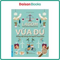 Lagom - Vừa Đủ - Đẳng Cấp Sống Của Người Thụy Điển