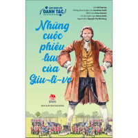 Làm Quen Với Danh Tác - Dành Cho Lứa Tuổi Nhi Đồng Những Cuộc Phiêu Lưu Của Giu-Li-Vơ Tái Bản 2020