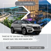 [LAMBABA] E-voucher thuê xe du lịch đưa đón Sân bay Đà Nẵng đến Khách sạn/KND khu vực Ngũ Hành Sơn