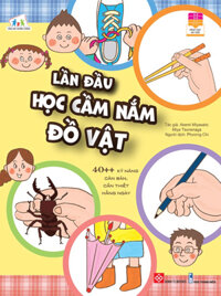 Lần Đầu Học Cầm Nắm Đồ Vật