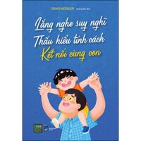 Lắng Nghe Suy Nghĩ - Thấu Hiểu Tính Cách Kết Nối Cùng Con