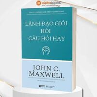Lãnh Đạo Giỏi Hỏi Câu Hỏi Hay Tặng Kèm Bookmark Tiki