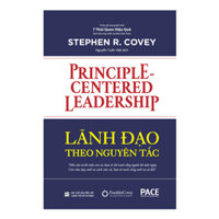 Lãnh Đạo Theo Nguyên Tắc Principle-Centered Leadership - Stephen R. Covey - PACE Books