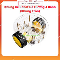 [Lập Trình Nhúng A-Z] Khung Xe Robot Đa Hướng 4 Bánh (Khung Tròn)
