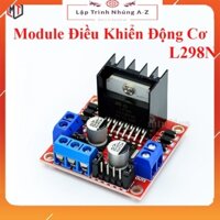 Lập Trình Nhúng A-Z108 Mạch Điều Khiển Động Cơ DC L298 - Mạch Cầu H L298N PWM