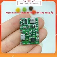[Lập Trình Nhúng A-Z][120] Mạch Sạc Pin 18650 TP4056 Tích Hợp Tăng Áp