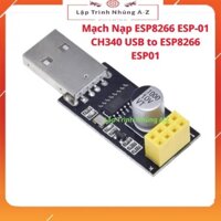 Lập Trình Nhúng A-Z140 Mạch Nạp ESP8266 ESP-01 CH340 USB to ESP8266 ESP01