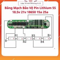 [Lập Trình Nhúng A-Z][149] Bảng Mạch Bảo Vệ Pin Lithium 5S 18.5v 21v 18650 15a 25a