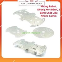 [Lập Trình Nhúng A-Z][G19] Khung Robot, Khung Xe 4 Bánh, 3 Bánh Chất Liệu Nhôm 1.5mm
