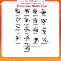 [Lập Trình Nhúng A-Z][G9] Transistor S9012 S9013 S9014 S9015 S9018 A1015 C1815 A42 A92 2N5401 2N5551 A733 Nhiều Loại