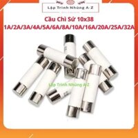 [Lập Trình Nhúng A-Z][S3] Cầu Chì Sứ 10×38 1A 2A 3A 4A 5A 6A 8A 10A 16A 20A 25A 32A