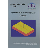 LẬP TRÌNH PHAY 2D MASTERCAM X7 CƠ BẢN