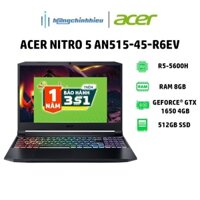 Laptop Acer Nitro 5 AN515-45-R6EV R5-5600H 8GB512GBGTX 1650 4GB156 FHD 144HzWin 11 Hàng chính hãng