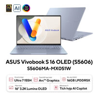 Laptop Asus Vivobook S16 OLED S5606MA-MX051W (Ultra 7 155H/ 16GB/ 512GB SSD/ 16 inch 3.2K/ 120Hz/ Win11/ Xanh/ Vỏ nhôm)