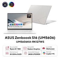 Laptop ASUS ZenBook S16 UM5606KA-RK127WS (AMD Ryzen 7 350, RAM 24GB, SSD 1TB, AMD Radeon Graphics, Màn Hình 16inch 3K OLED, Windows 11, Office 2024, Màu Bạc)